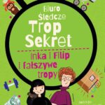 Tytuł: Inka i Filip i fałszywe tropy. Biuro śledcze Trop Sekret. Tom 3
Autor: Joanna Jagiełło
Wydawnictwo: Świetlik
Formaty: EPUB, MOBI