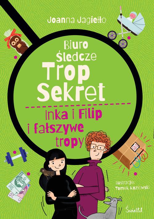 Tytuł: Inka i Filip i fałszywe tropy. Biuro śledcze Trop Sekret. Tom 3
Autor: Joanna Jagiełło
Wydawnictwo: Świetlik
Formaty: EPUB, MOBI