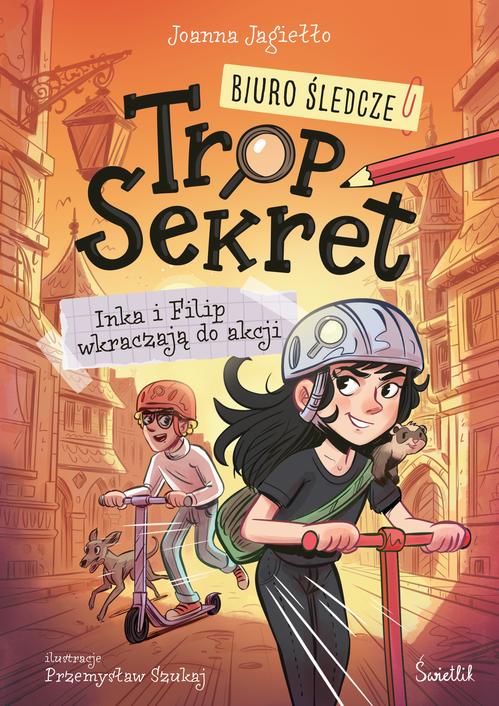 Tytuł: Inka i Filip wkraczają do akcji. Biuro Śledcze Trop Sekret. Tom 1
Autor: Joanna Jagiełło
Wydawnictwo: Świetlik
Formaty: EPUB, MOBI