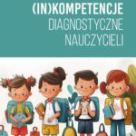 Tytuł: (In)kompetencje diagnostyczne nauczycieli
Autor: Marika Przybylska
Wydawnictwo: Wydawnictwo Uniwersytetu Kazimierza Wielkiego w Bydgoszczy
Formaty: PDF