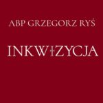 Tytuł: Inkwizycja
Autor: Grzegorz Ryś
Wydawnictwo: WAM
Formaty: EPUB, MOBI