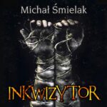 Tytuł: Inkwizytor
Autor: Michał Śmielak
Wydawnictwo: Initium
Formaty: MP3