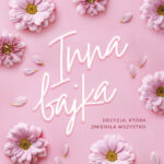 Tytuł: Inna bajka
Autor: Kasia Bulicz-Kasprzak
Wydawnictwo: Purple Book
Formaty: EPUB, MOBI