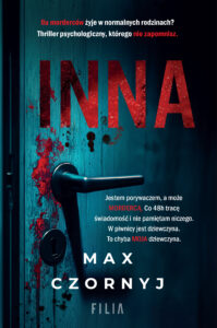 Tytuł: Inna
Autor: Max Czornyj
Wydawnictwo: FILIA
Formaty: EPUB, MOBI