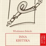 Tytuł: Inna krytyka
Autor: Włodzimierz Bolecki
Wydawnictwo: Universitas
Formaty: PDF