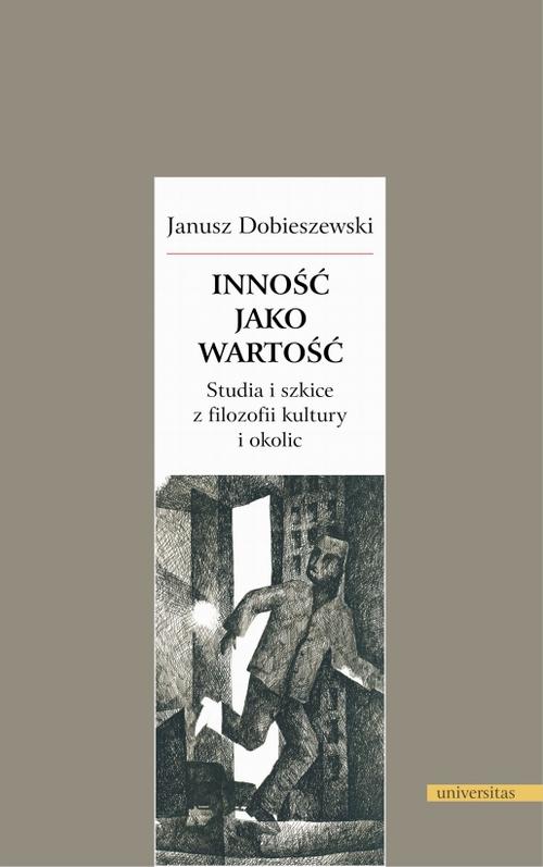 Tytuł: Inność jako wartość.
Autor: Janusz Dobieszewski
Wydawnictwo: Universitas
Formaty: MOBI, EPUB, PDF
