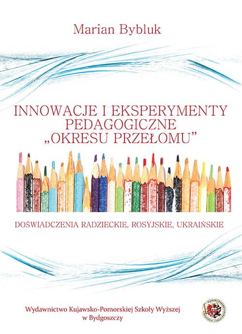 Tytuł: Innowacje i eksperymenty pedagogiczne "okresu przełomu". Doświadczenia radzieckie, rosyjskie i ukraińskie
Autor: Marian Bybluk
Wydawnictwo: Kujawsko-Pomorska Wyższa Szkoła w Bydgoszczy
Formaty: PDF