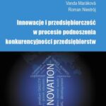 Innowacje i przedsiębiorczość w procesie podnoszenia konkurencyjności przedsiębiorstw — okładka e-booka
