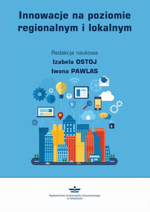Tytuł: Innowacje na poziomie regionalnym i lokalnym
Autor:
Wydawnictwo: Wydawnictwo Uniwersytetu Ekonomicznego w Katowicach
Formaty: PDF