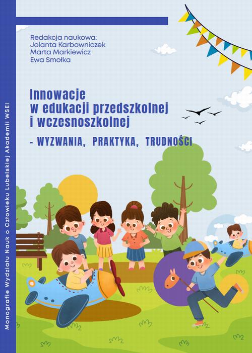 Innowacje w edukacji przedszkolnej i wczesnoszkolnej – wyzwania, praktyka, trudności — okładka e-booka