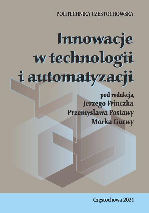 Tytuł: Innowacje w technologii i automatyzacji
Autor: 
Wydawnictwo: Politechnika Częstochowska
Formaty: PDF