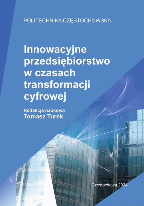 Tytuł: Innowacyjne przedsiębiorstwo w czasach transformacji cyfrowej
Autor: 
Wydawnictwo: Politechnika Częstochowska
Formaty: PDF