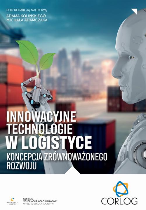 Tytuł: Innowacyjne technologie w logistyce – koncepcja zrównoważonego rozwoju
Autor: Adam Koliński, Michał Adamczak
Wydawnictwo: Spatium
Formaty: PDF