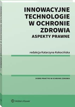 Innowacyjne technologie w ochronie zdrowia. Aspekty prawne — okładka e-booka