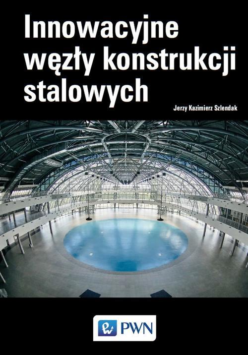 Tytuł: Innowacyjne węzły konstrukcji stalowych
Autor: Jerzy Kazimierz Szlendak
Wydawnictwo: Wydawnictwo Naukowe PWN
Formaty: EPUB, MOBI