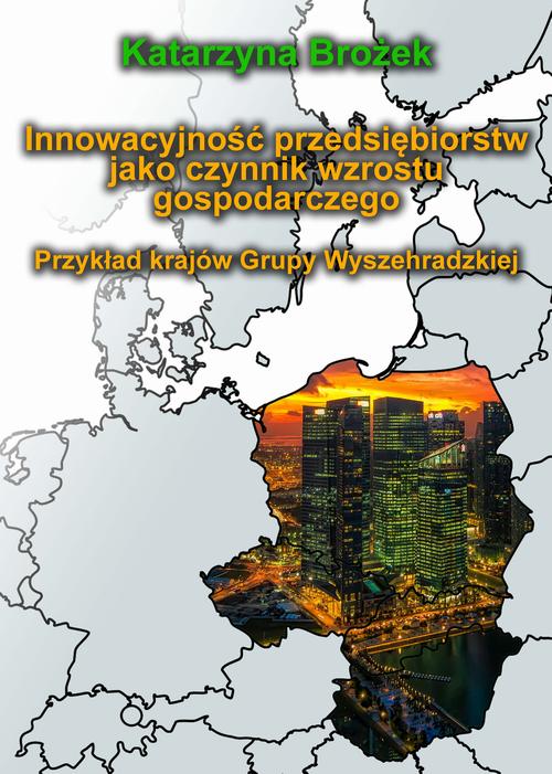 Tytuł: Innowacyjność przedsiębiorstw jako czynnik wzrostu gospodarczego. Przykład krajów Grupy Wyszehradzkiej
Autor: Katarzyna Brożek
Wydawnictwo: Spatium
Formaty: PDF