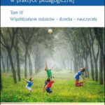 Innowacyjność w praktyce pedagogicznej. Tom. 3: Współdziałanie rodziców – dziecka – nauczyciela — okładka e-booka