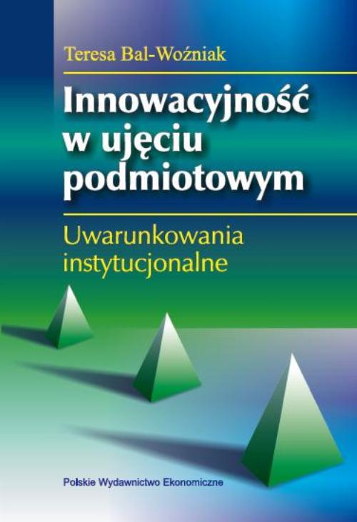 Tytuł: Innowacyjność w ujęciu podmiotowym
Autor: Teresa Bal-Woźniak
Wydawnictwo: PWE
Formaty: PDF