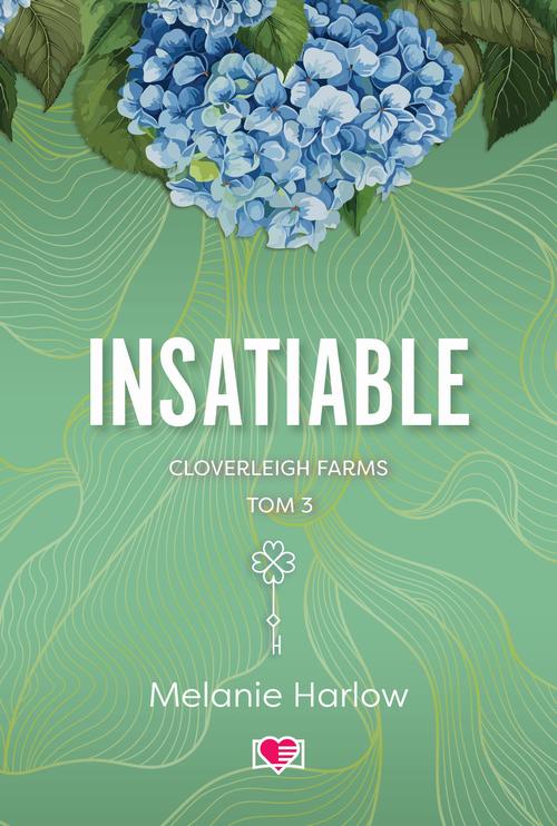 Tytuł: Insatiable. Cloverleigh Farms. Tom 3
Autor: Melanie Harlow
Wydawnictwo: Papierowe Serca
Formaty: MOBI, EPUB