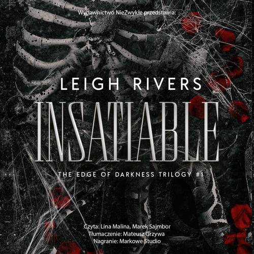 Tytuł: Insatiable
Autor: Leigh Rivers
Wydawnictwo: NieZwykłe Zagraniczne
Formaty: MP3