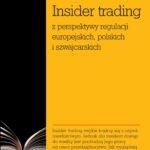 Tytuł: Insider trading z perspektywy regulacji europejskich, polskich i szwajcarskich
Autor: Paweł Michalski
Wydawnictwo: Edu-Libri
Formaty: PDF, MOBI, EPUB
