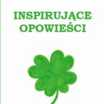 Tytuł: Inspirujące opowieści
Autor: Agnieszka Białomazur
Wydawnictwo: Wydawnictwo e-bookowo
Formaty: EPUB, MOBI, PDF