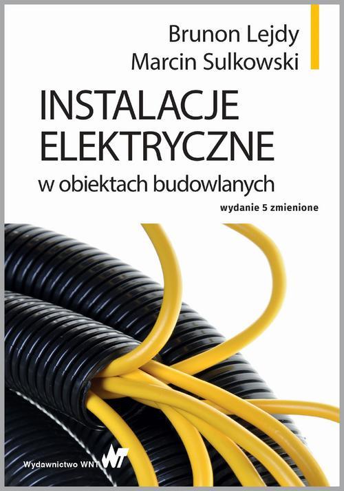 Tytuł: Instalacje elektryczne w obiektach budowlanych
Autor: Brunon Lejdy, Marcin Sulkowski
Wydawnictwo: Wydawnictwo Naukowe PWN
Formaty: PDF