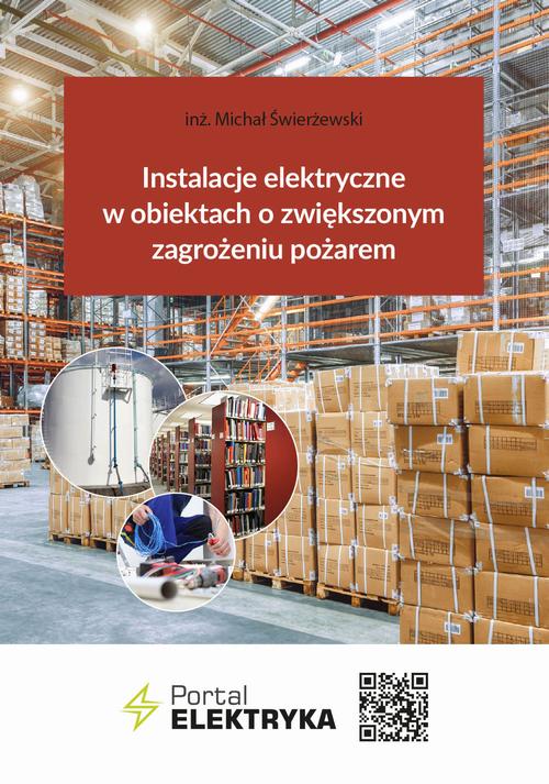 Tytuł: Instalacje elektryczne w obiektach o zwiększonym zagrożeniu pożarem
Autor: Michał Świerżewski
Wydawnictwo: Wiedza i Praktyka
Formaty: MOBI, PDF, EPUB