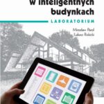Tytuł: Instalacje i systemy w inteligentnych budynkach. Laboratorium
Autor: Mirosław Parol, Łukasz Rokicki
Wydawnictwo: Oficyna Wydawnicza Politechniki Warszawskiej
Formaty: PDF