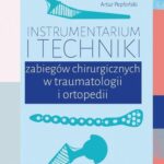 Instrumentarium i techniki zabiegów chirurgicznych w traumatologii i ortopedii — okładka e-booka