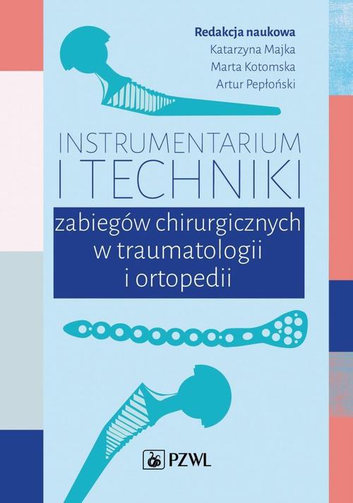 Instrumentarium i techniki zabiegów chirurgicznych w traumatologii i ortopedii — okładka e-booka