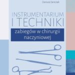 Instrumentarium i techniki zabiegów w chirurgii naczyniowej — okładka e-booka