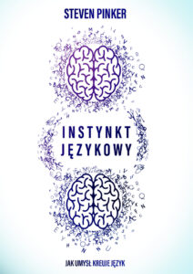 Tytuł: Instynkt językowy
Autor: Steven Pinker
Wydawnictwo: Zysk i S-ka
Formaty: EPUB, MOBI
