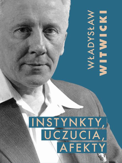 Tytuł: Instynkty, uczucia, afekty
Autor: Władysław Witwicki
Wydawnictwo: Marek Derewiecki
Formaty: PDF