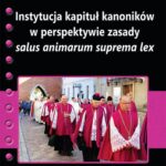 Tytuł: Instytucja kapituł kanoników w perspektywie zasady salus animarum suprema lex
Autor: Jerzy Adamczyk
Wydawnictwo: Spatium
Formaty: PDF