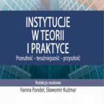 Instytucje w teorii i praktyce. Przeszłość - teraźniejszość - przyszłość — okładka e-booka