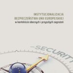 Tytuł: Instytucjonalizacja bezpieczeństwa Unii Europejskiej w kontekście obecnych i przyszłych zagrożeń
Autor: Magdalena Molendowska
Wydawnictwo: Uniwersytet Jana Kochanowskiego
Formaty: PDF