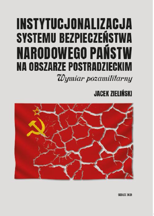 Tytuł: Instytucjonalizacja systemu bezpieczeństwa narodowego państw na obszarze postradzieckim. Wymiar pozamilitarny
Autor: Jacek Zieliński
Wydawnictwo: Uniwersytet w Siedlcach
Formaty: PDF