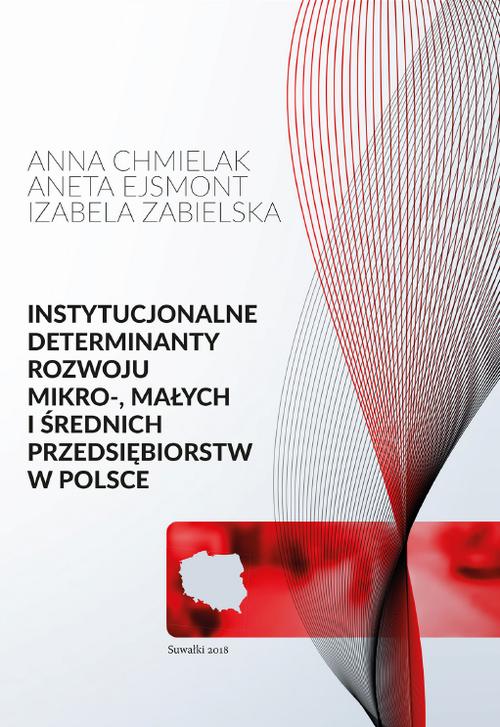 Tytuł: Instytucjonalne determinanty rozwoju mikro-, małych i średnich przedsiębiorstw w Polsce
Autor: Chmielak Anna, Aneta Ejsmont, Zabielska Izabela
Wydawnictwo: Państwowa Uczelnia Zawodowa im. prof. E F. Szczepanika
Formaty: PDF