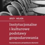 Instytucjonalne i kulturowe podstawy gospodarowania — okładka e-booka