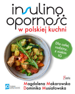 Tytuł: Insulinooporność w polskiej kuchni. Dla całej rodziny, z niskim IG
Autor: Magdalena Makarowska, Dominika Musiałowska
Wydawnictwo: Wydawnictwo JK (Aha, Feeria)
Formaty: PDF