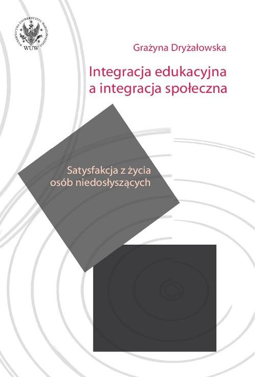 Tytuł: Integracja edukacyjna a integracja społeczna
Autor: Grażyna Dryżałowska
Wydawnictwo: Wydawnictwa Uniwersytetu Warszawskiego
Formaty: PDF, EPUB, MOBI