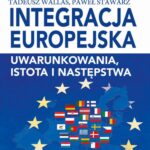 Tytuł: Integracja europejska. Uwarunkowania, istota i następstwa
Autor: Konstanty Adam Wojtaszczyk, Tadeusz Wallas, Paweł Stawarz
Wydawnictwo: Aspra
Formaty: PDF