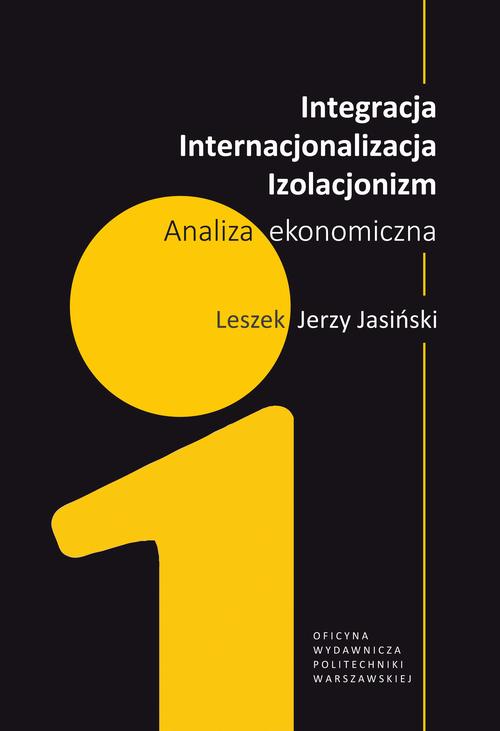 Tytuł: Integracja, internacjonalizacja, izolacjonizm. Analiza ekonomiczna
Autor: Leszek Jerzy Jasiński
Wydawnictwo: Oficyna Wydawnicza Politechniki Warszawskiej
Formaty: PDF
