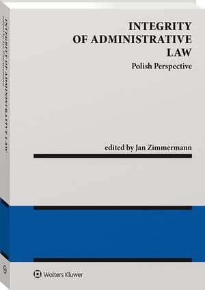 Tytuł: Integrity of administrative law. Polish perspective
Autor: Jan Zimmermann
Wydawnictwo: Wolters Kluwer
Formaty: PDF