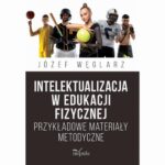 Intelektualizacja w edukacji fizycznej. Przykładowe materiały metodyczne — okładka e-booka
