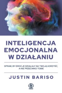 Tytuł: Inteligencja emocjonalna w działaniu
Autor: Justin Bariso
Wydawnictwo: REBIS
Formaty: EPUB, MOBI
