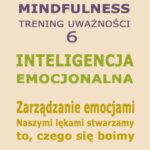 Tytuł: Inteligencja Emocjonalna. Zarządzanie Emocjami. Naszymi lękami stwarzamy to, czego się boimy. Mindfuolness - trening uważności. Cz. 6
Autor: Dr Renata Zarzycka
Wydawnictwo: Akademia Rozwoju Coaching Życia
Formaty: MP3