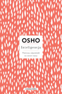 Tytuł: Inteligencja. Twórcza odpowiedź na nasze czasy
Autor: Osho
Wydawnictwo: Wydawnictwo Czarna Owca
Formaty: EPUB, MOBI