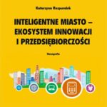 Tytuł: Inteligentne miasto - ekosystem innowacji i przedsiębiorczości
Autor: Katarzyna Ropondek
Wydawnictwo: Politechnika Częstochowska
Formaty: PDF